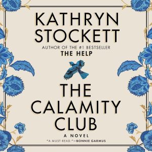 The Calamity Club by Kathryn Stockett (Audiobook)