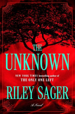 The Unknown: A Novel by Riley Sager 