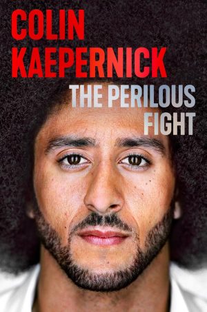 The Perilous Fight by Colin Kaepernick