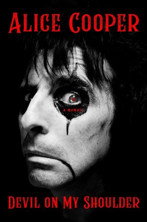 Devil on My Shoulder: A Memoir by Alice Cooper 