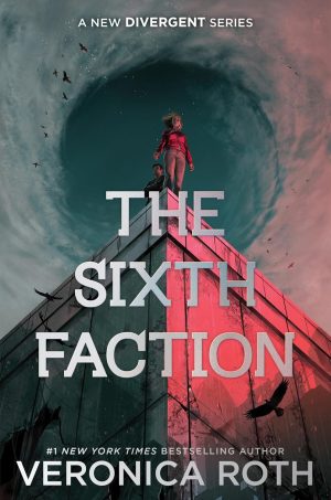 The Sixth Faction by Veronica Roth 